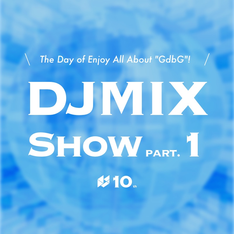 GroundbreakinG 10th Anniversay DJMIX part.1 -