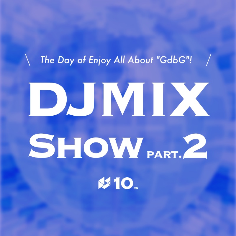 GroundbreakinG 10th Anniversay DJMIX part.2 -