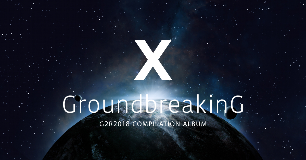 Groundbreaking X G2R2018 COMPILATION ALBUM