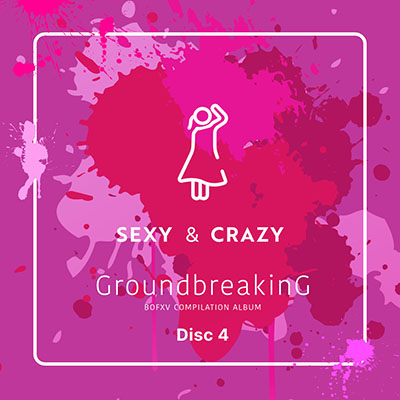 Disc 4 SEXY & CRAZY