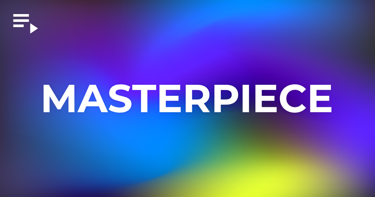 MASTERPIECE